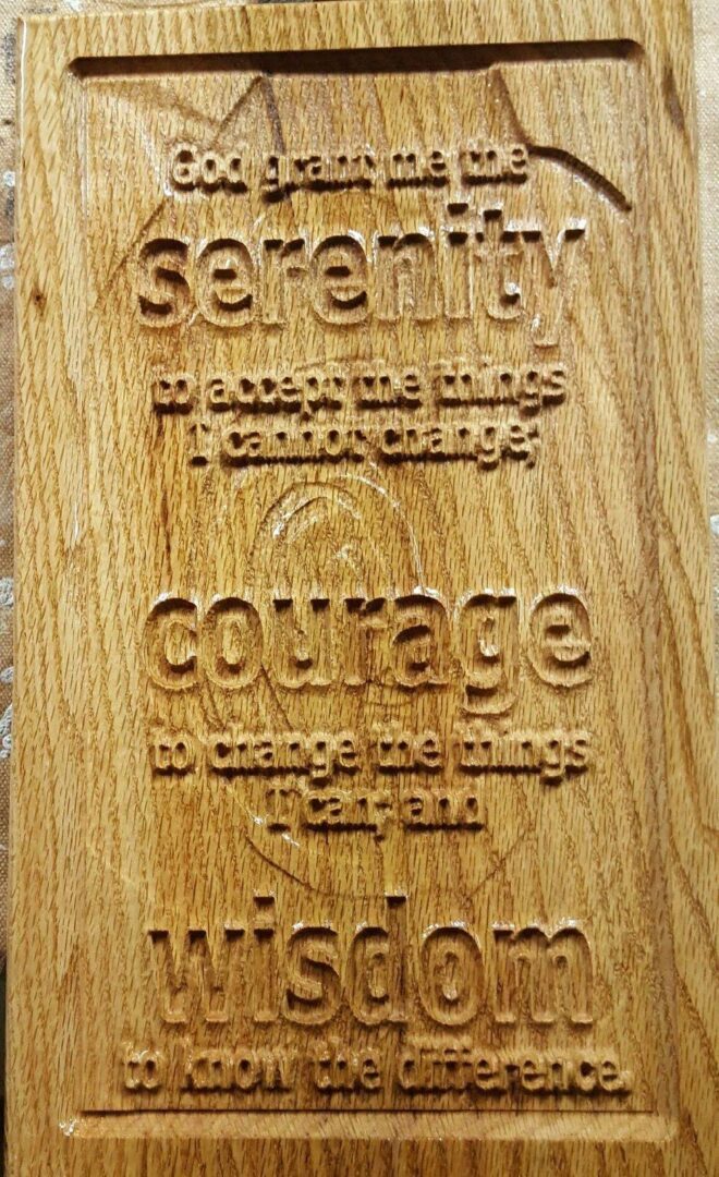 serenity, courage, and wisdom quote carved on wood